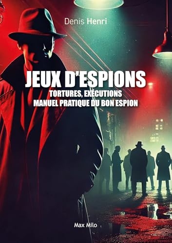 Jeux d'espions: Manuel pratique du bon espion