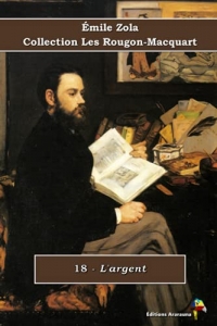 18 - L'argent - Émile Zola - Collection Les Rougon-Macquart: Texte intégral