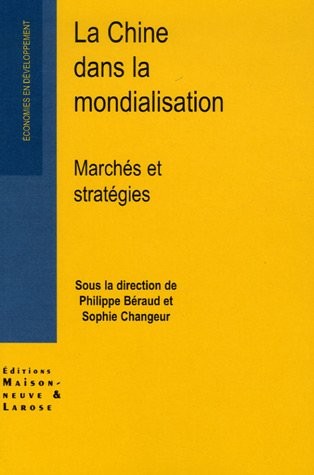 La Chine dans la mondialisation : Marchés et stratégies