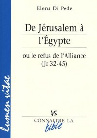 De Jérusalem à l'Egypte ou le refus de l'Alliance (Jr 32-45)