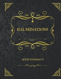 Illuminations: Edition Collector - Arthur Rimbaud Poésies