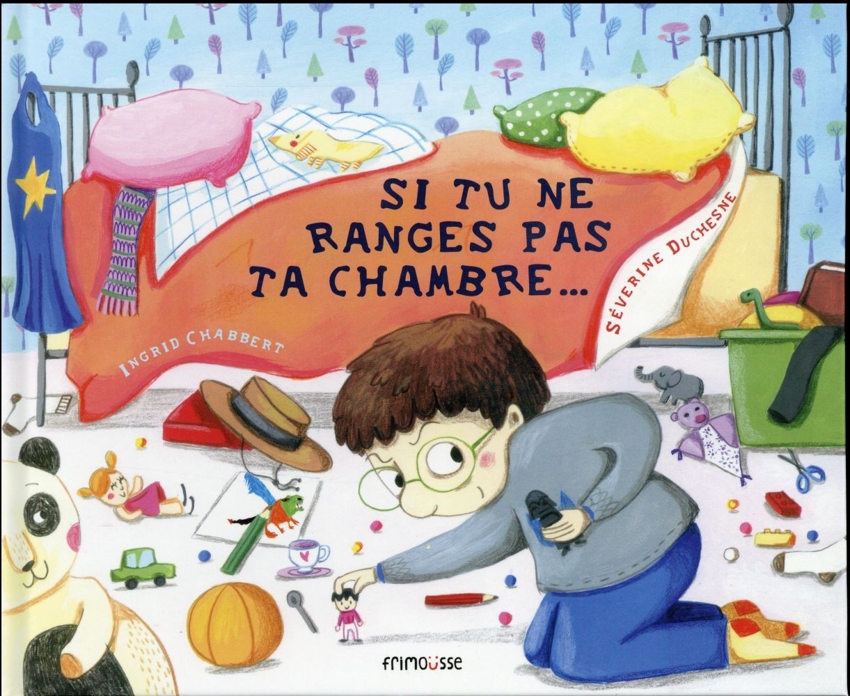 Si tu ne ranges pas ta chambre