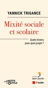 Mixité sociale et scolaire - Quels leviers pour quels projet
