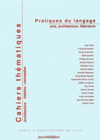 Cahiers thématiques, N° 3 : Pratiques du langage : Arts, architecture, littérature