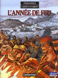 Carnets d'Orient, tome 2 : L'année de feu