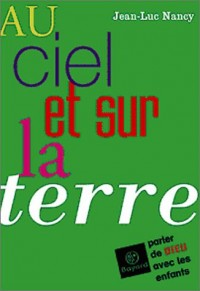 Au ciel et sur la terre : Petite conférence sur Dieu