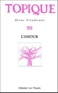Topique, N° 90, Mars 2005 : L'amour