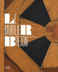Le mobilier breton : Histoire et splenders d'un artisanat régional