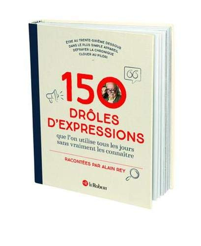 150 drôles d'expressions que l'on utilise tous les jours sans vraiment les connaître - édition cartonnée