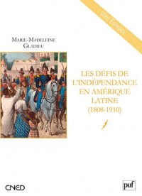 Les défis de l'indépendance en Amérique latine (1808-1910)