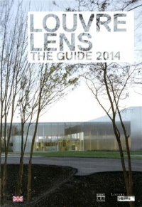 Louvre-Lens : The Guide 2014