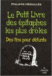 Le Petit livre des épitaphes les plus drôles
