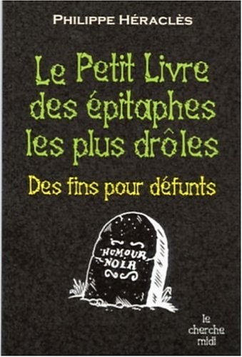 Le Petit livre des épitaphes les plus drôles