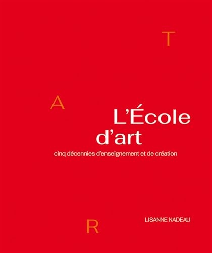 L'ecole d'art. cinq decennies d'enseignement et de creation