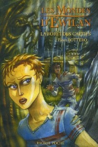 Les Mondes d'Ewilan, tome 1 : La forêt des captifs