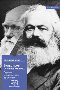 Evolution : la Preuve par Marx. Depasser la Légende Noire de Lyssenko