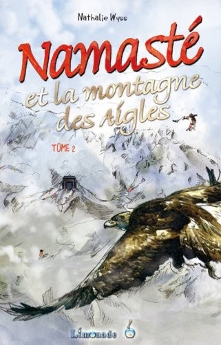 Namaste et la montagne des aigles : Tome 2