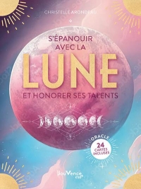 S'épanouir avec la lune: ET HONORER SES TALENTS