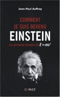 Comment je suis devenu Einstein : La véritable histoire de E=mc2