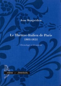 Le Théâtre-Italien de Paris (1801-1831), chronologie et documents (lot de 8 volumes)
