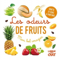 Mon bel imagier des odeurs - Les odeurs de fruits - Livre d'éveil - Imagier illustré - Dès 12 mois