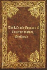 The Life and Opinions of Tristram Shandy, Gentleman: With original illustrations