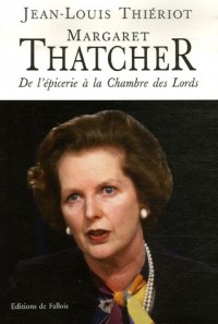 Margaret Thatcher : De l'épicerie à la Chambre des Lords