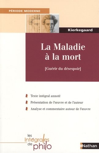 La Maladie à la mort : [Guérir du désespoir] Un exposé psychologique chrétien pour l'édification et le réveil