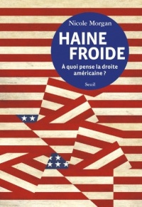 Haine froide. A quoi pense la droite américaine?