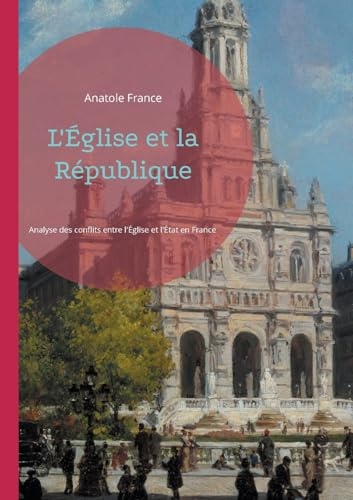 L'Église et la République: Analyse des conflits entre l'Église et l'État en France au début du XXe siècle
