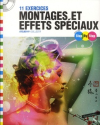 11 exercices montages, et effets spéciaux : Atelier n° 1 (1Cédérom)