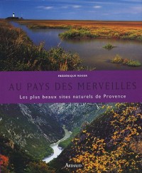 Au pays des merveilles : Les plus beaux sites naturels de Provence