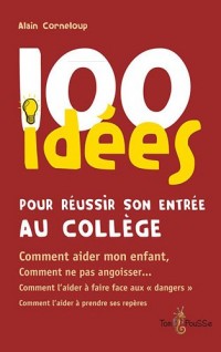 100 idées pour réussir son entrée au col