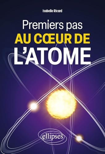 Premiers pas au coeur de l'atome