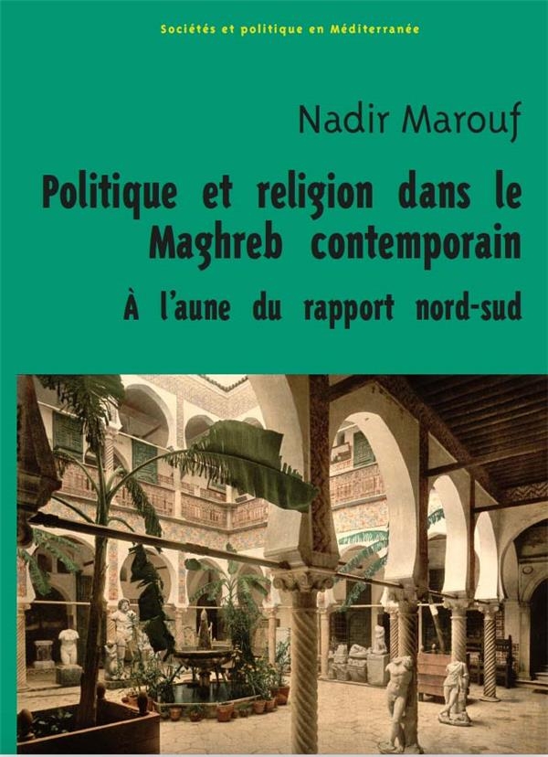 Politique et religion au Maghreb, dans l’histoire et dans la théorie