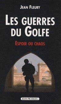 Les Guerres du Golfe: Espoir ou chaos