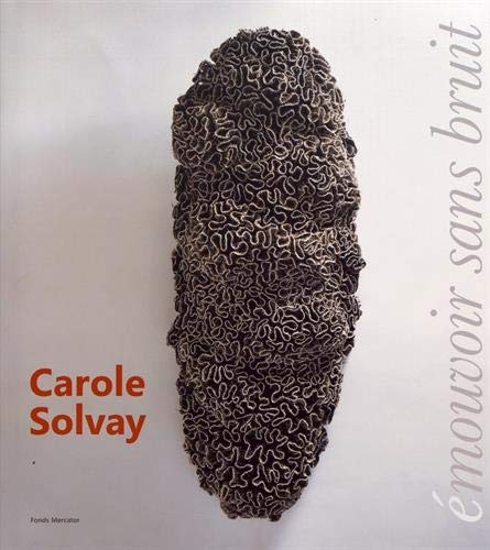 Carole Solvay. (é)mouvoir sans bruit