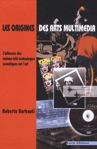 Origines des Arts Multimedia: L'influence des mnémo-télé-technologies acoustiques sur l'art