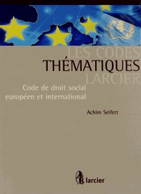 Les Codes thématiques Larcier: Code de droit social européen et international