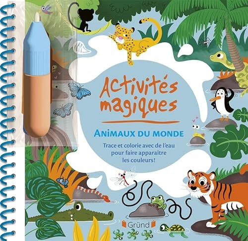 Activités magiques – Animaux du monde – Livre d'activités et de coloriage magique à l'eau avec un feutre – À partir de 3 ans