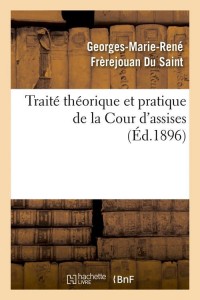 Traité théorique et pratique de la Cour d'assises (Éd.1896)
