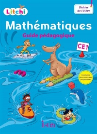 Litchi Mathématiques CE1 - Guide pédagogique - Ed. 2016