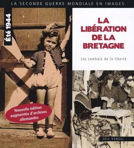 La libération de la Bretagne: Les combats de la liberté