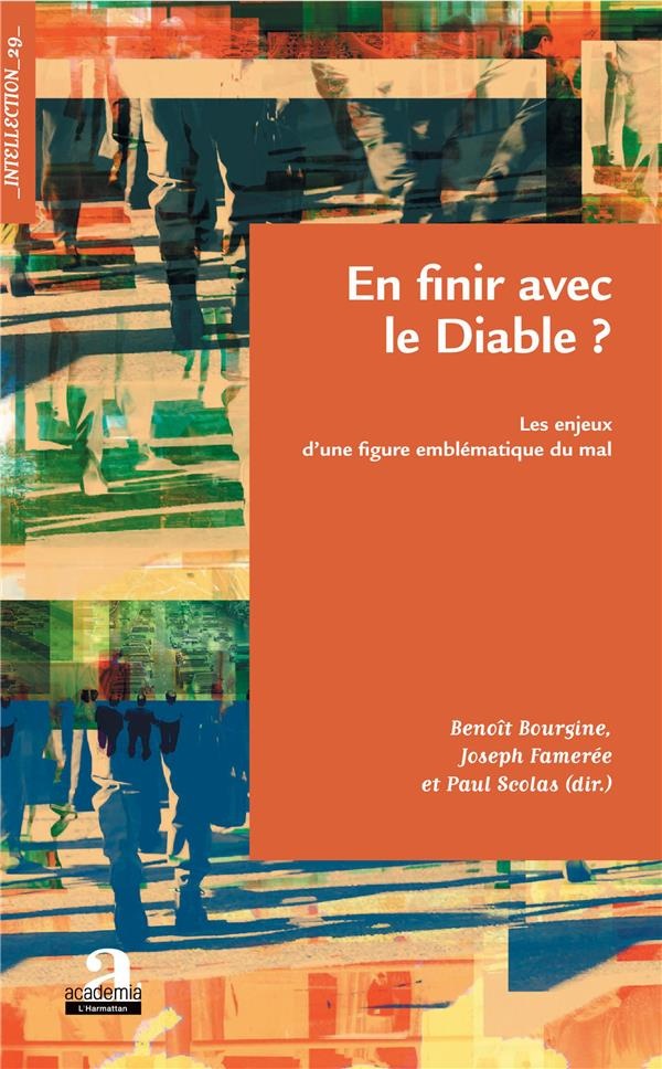 En finir avec le Diable?: Les enjeux d'une figure emblématique du mal