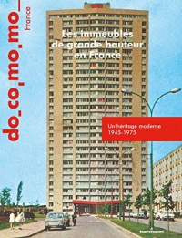 Les immeubles de grande hauteur en France: Un héritage moderne 1945-1975, Bulletin Docomomo France, numéro spécial mars 2020