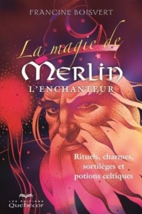 La magie de Merlin l'enchanteur