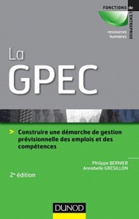 La GPEC - 2e éd - Construire une démarche de Gestion Prévisionnelle des Emplois et des Compétences