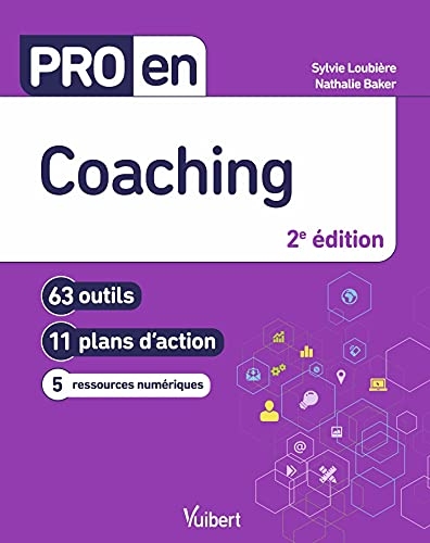 Pro en Coaching: 63 outils et 11 plans d'action (2020)