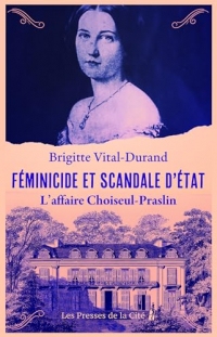 Féminicide et scandale d'État - L'Affaire Choiseul-Praslin