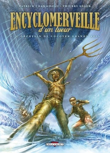 Encyclomerveille d'un tueur, Tome 1 : L'orphelin de Cocoyer Grand-Bois